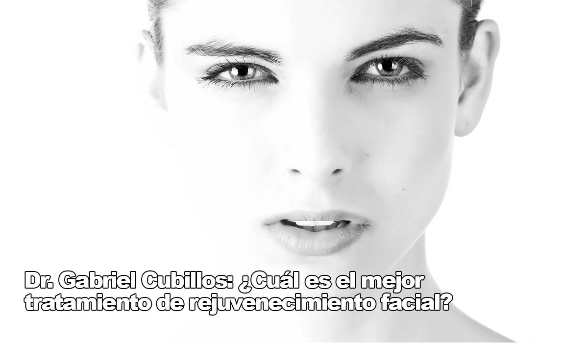 ¿Qué costó tiene un rejuvenecimiento facial? – Dr. Gabriel Cubillos